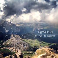 My Path to Nowhere (feat. Carlos Timaure) by Hitwood