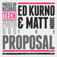 Matt Moore & Ed Kurno - The Proposal WAV by Pukka Up Records