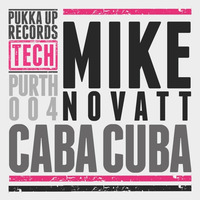 Mike Novatt - Caba Cuba by Pukka Up Records
