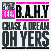 B.A.H.Y - OH YERS!!! by Pukka Up Records