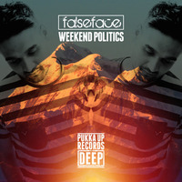 Falseface - Weekend Politics - Pukka Up Deep by Pukka Up Records