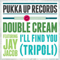 Double Cream ft. Jay Jacob - I'll Find You (Tripoli) [SNIPPET] by Pukka Up Records