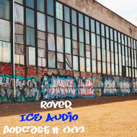 ICE Audio Podcast # 002 - Mixed by Rover by ICE Audio