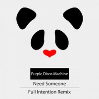 Purple Disco Machine - Need Someone (Full Intention remix)(snippet) by fullintention