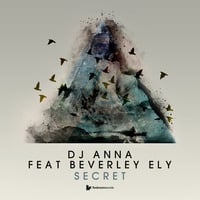 DJ Anna Feat Beverley Ely - Secret - Full Intention Remix by fullintention