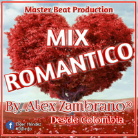 Mix Romantico -2017-Master Beat production by dj alex zambrano®  by Alexander Zambrano