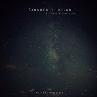Crushed / Drown ft. Hsul & Jariciedo by La Bek