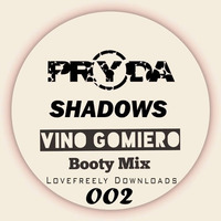 Pryda - Shadows (Vino Gomiero Booty) ♥FREE DOWNLOAD♥ by Lovely Tunes