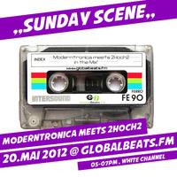 SUNDAY SCENE-Moderntronica meets 2HOCH2@GlobalbeatsFM by Mood Impact (Moderntronica)