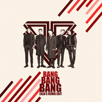 Bang Bang Bang [Zaza's Remix Edit] by ZazaRemixeS