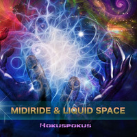 Midiride & Liquid Space - Hokuspokus (ready) by Midiride