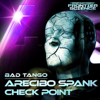 BRR020 - Frontier Science Vol.4: Bad Tango – Arecibo Spank / Check Point [OUT NOW!]