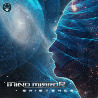 Mind Mirror - Existence by Universal Tribe Records