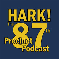 Hark! Announcement 2019 by Hark! The 87th Precinct Podcast