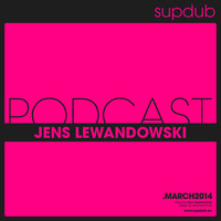 Jens Lewandowski - Supdub Podcast  March 2014 by Jens Lewandowski
