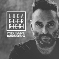 Luca Guerrieri - Mixtape Radio Show 013 by Seance Radio