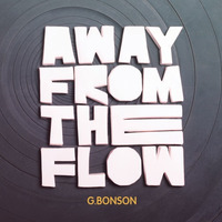 AWAY FROM THE FLOW by G.BONSON