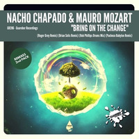 GR284 Nacho Chapado & Mauro Mozart "Bring On The Change" (RMXS 1st PACK) 20 june