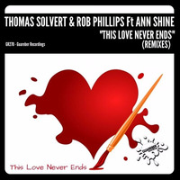 Thomas Solvert & Rob Phillips Feat. Ann Shine - This Love Never Ends (Mauro Mozart Remix) by Guareber Recordings