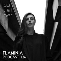 Container Podcast [126] Flaminia (Live PA) by Container Project