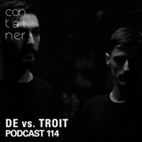 Container Podcast [114] DE vs. Troit by Container Project