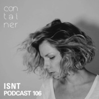Container Podcast [106] ISNT (Live PA) by Container Project