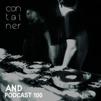 Container Podcast [100] AnD by Container Project