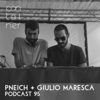 Container Podcast [95] Pneich + Giulio Maresca (hybrid live set) by Container Project