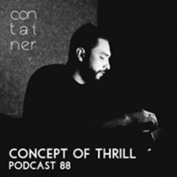 Container Podcast [88] Concept Of Thrill (Live) by Container Project