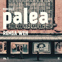 palea podcast No. 1 - Renga Weh by palea musik