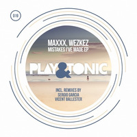 Wezkez & Maxxx - Mistakes I've Made (Vicent Ballester Remix) by playandtonic