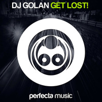 DJ Golan "GET LOST!" LP [Perfecta Music] | 2014