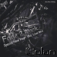 DJ Golan - Special NEW YEAR 5hs Live Mix (Fade 2 Black) 01/01/2016 by DJ Golan