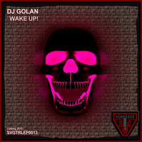 DJ Golan - Wake Up! (Original Mix) by DJ Golan