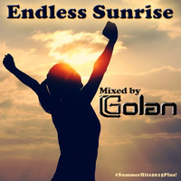Endless Sunrise - Mixed By DJ Golan #SH2015Plus! by DJ Golan