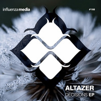Altazer - Decisions EP [Out now on Influenza Media]