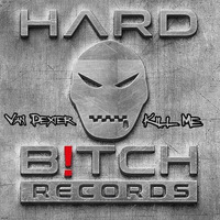 Kill Me feat. Metaled (HARD B!TCH Records) by Van Dexter