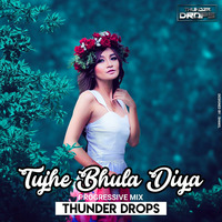 Tujhe Bhula Diya - (Progressive Mix) - Thunder Drops by EKSTAC33