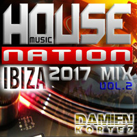 House Nation - Ibiza Edition - 2017 - Vol.2 by Damien Kortez
