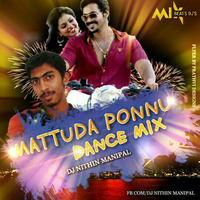 MATTUDA PONNU [DANCE MIX]- DJ NITHIN MANIPAL (MixBeats DJs) by MixBeats DJs