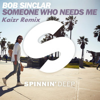 Bob Sinclar - Someone Who Needs Me (kaizr Remix) by Kaizr