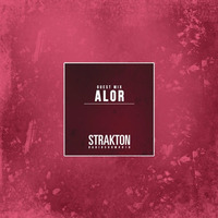 STRAKTON RADIO SHOW #018 - AloR Guest Mix by Strakton Records