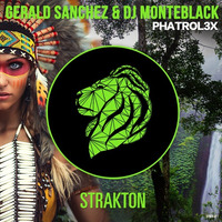 Gerald Sanchez & Dj Monteblack - Phatrol3x (Original Mix) by Strakton Records