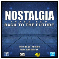 Nostalgia - Takes You - Back To The Future [ Old Skool Vs Nu Skool Hardcore Mix ] by Rob Mathews [ Dj Rhythm ]