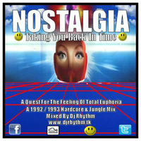 Nostalgia - A Quest For The Feeling Of Total Euphoria [ A 1992 / 1993 Hardcore & Jungle Mix ] by Rob Mathews [ Dj Rhythm ]