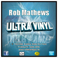 Rob Mathews @ Ultra Vinyl, The Club, Hanley. Friday 24th June 2016 www.robmathews.tk by Rob Mathews [ Dj Rhythm ]