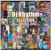 Dj Rhythm - Selection [ Mix 2 1993 - 1995 ] www.djrhythm.tk by Rob Mathews [ Dj Rhythm ]