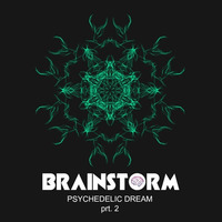 Psychedelic Dream (part.2) by Brainstorm dj