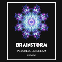 Brainstorm - Psychedelic Dream (Preview) by Brainstorm dj