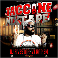 # THE VACCINE #TABLET1 #   DJ FIVESTAR X VJRAPEM COMBO] by DJ Fivestar